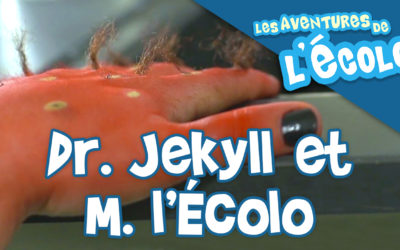 Dr. Jekyll et M. l’Écolo